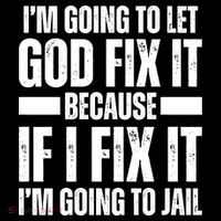 Im Gonna Let God Fix It Because If I Fix It Im Going To Jail Coffee Mug thumb 5