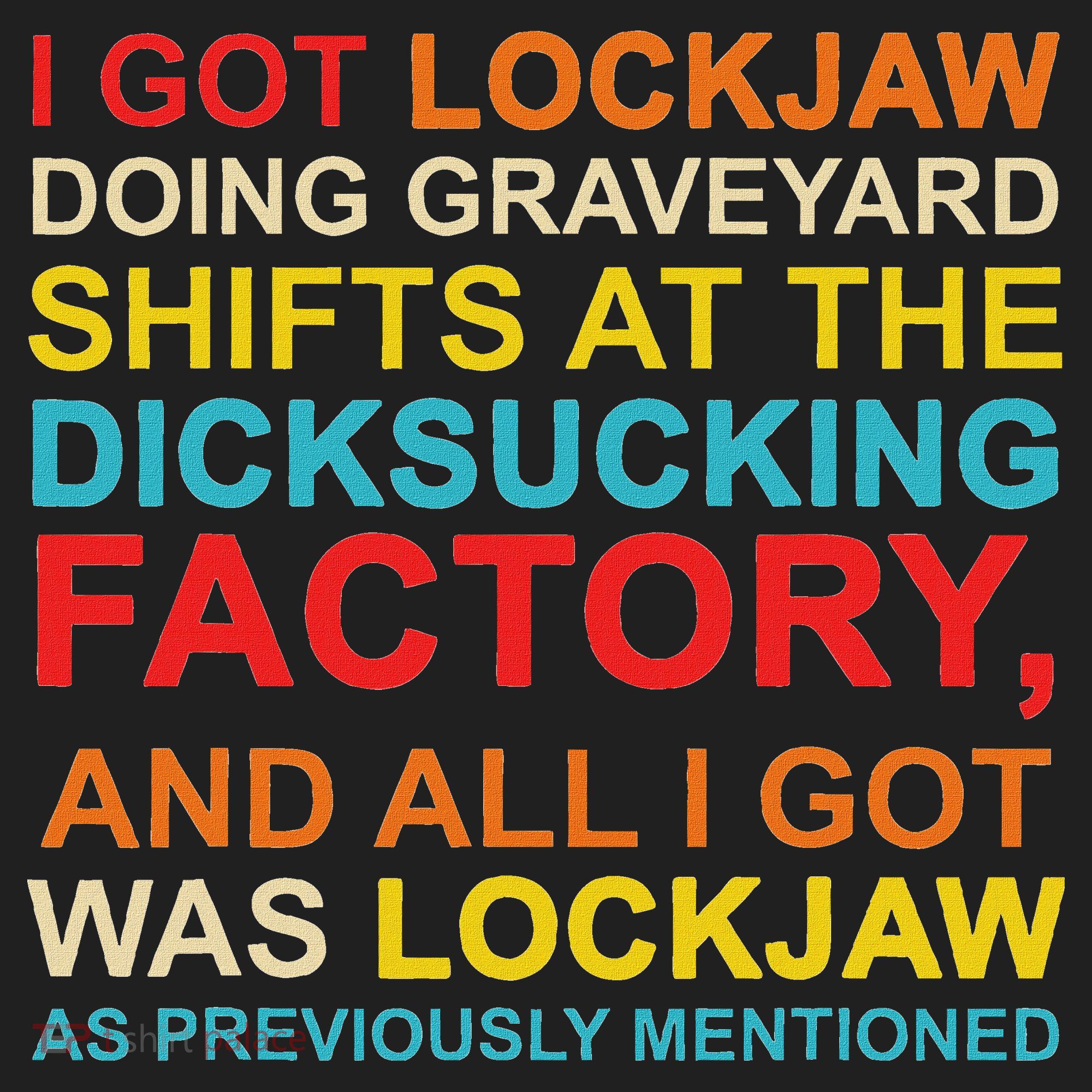 I Got Lockjaw Doing Graveyard Shifts At The Dicksucking Comfort Colors Boxy T-Shirt