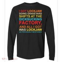 I Got Lockjaw Doing Graveyard Shifts At The Dicksucking Comfort Colors Heavyweight Long Sleeve T-Shirt thumb 0