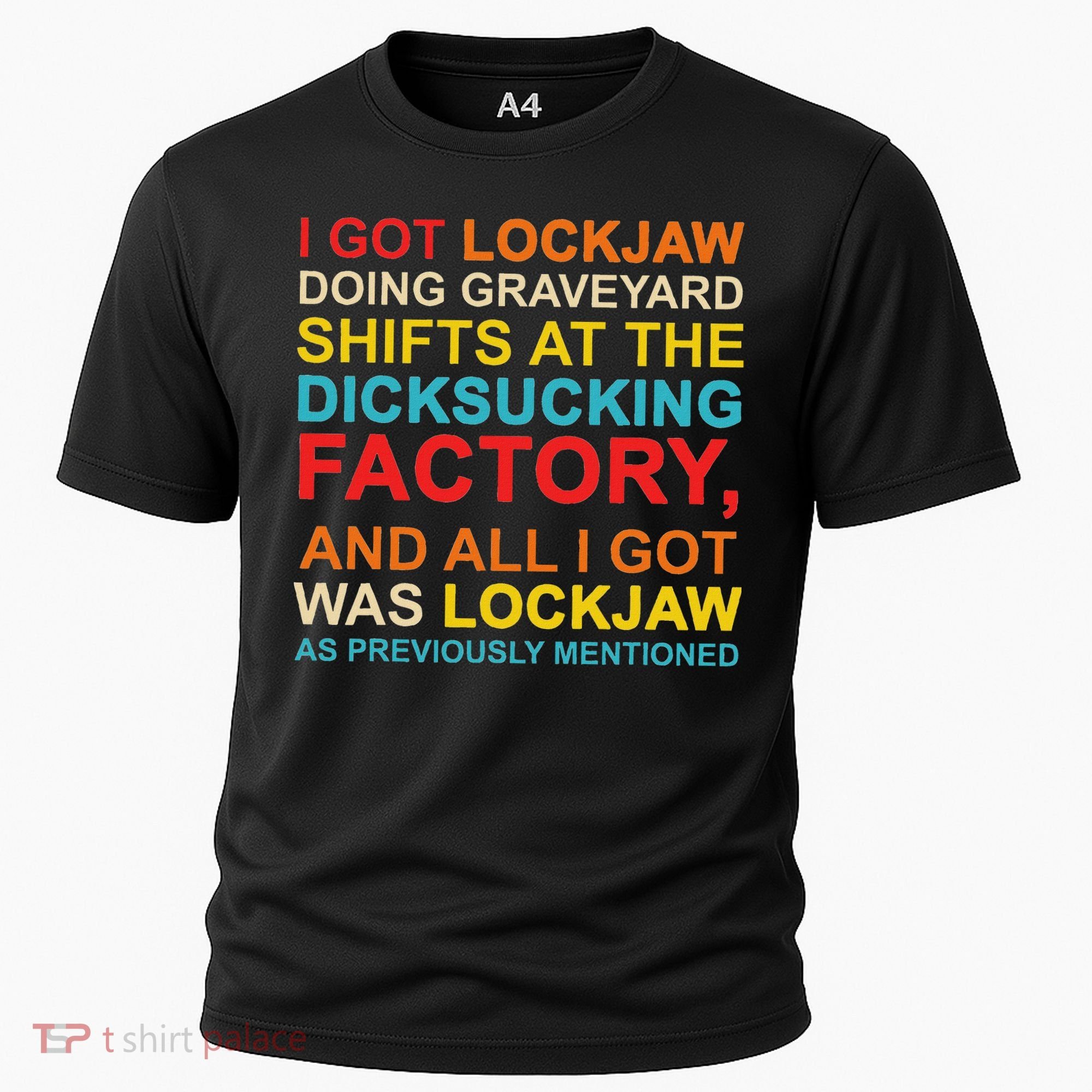 I Got Lockjaw Doing Graveyard Shifts At The Dicksucking Cooling Performance Crew T-Shirt