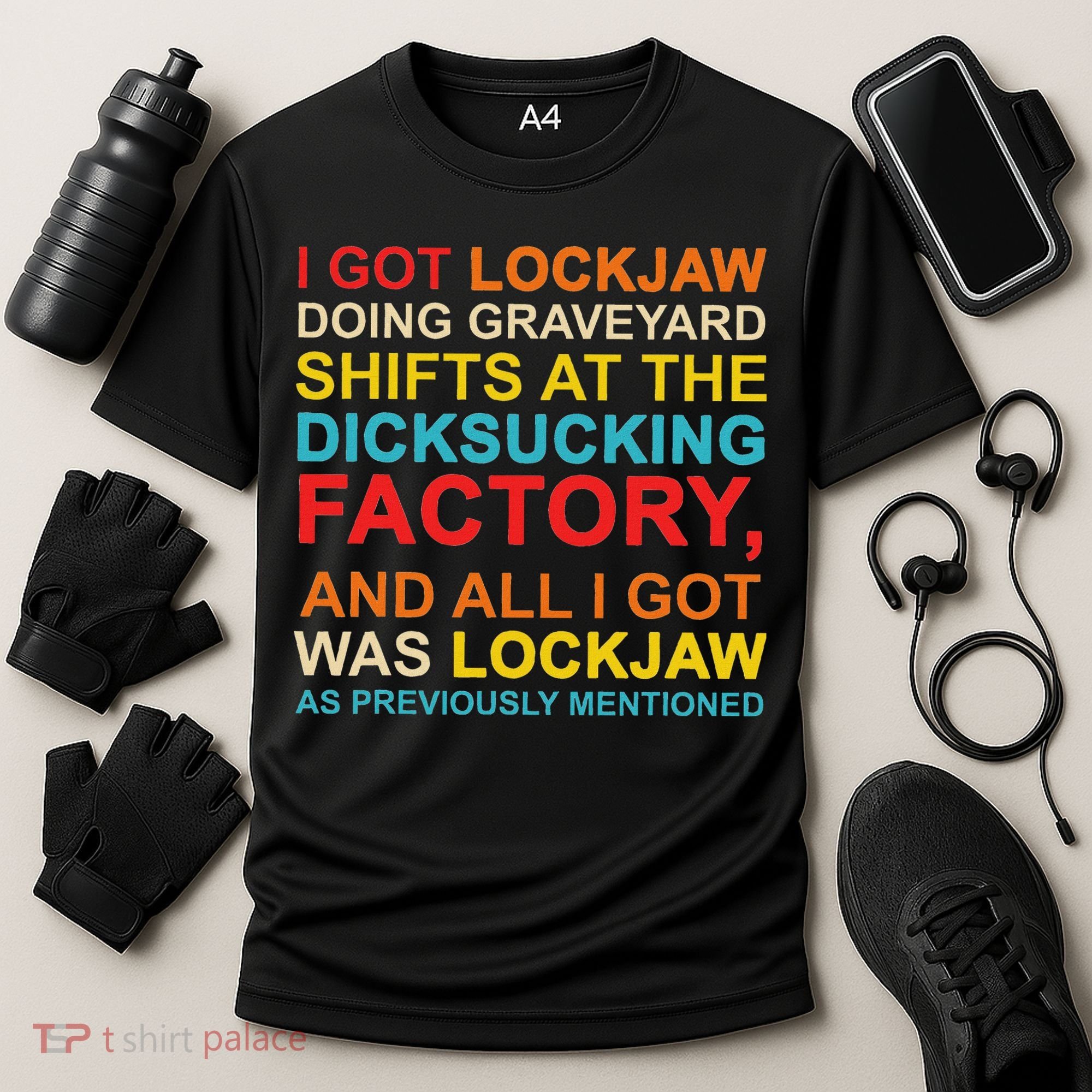I Got Lockjaw Doing Graveyard Shifts At The Dicksucking Cooling Performance Crew T-Shirt
