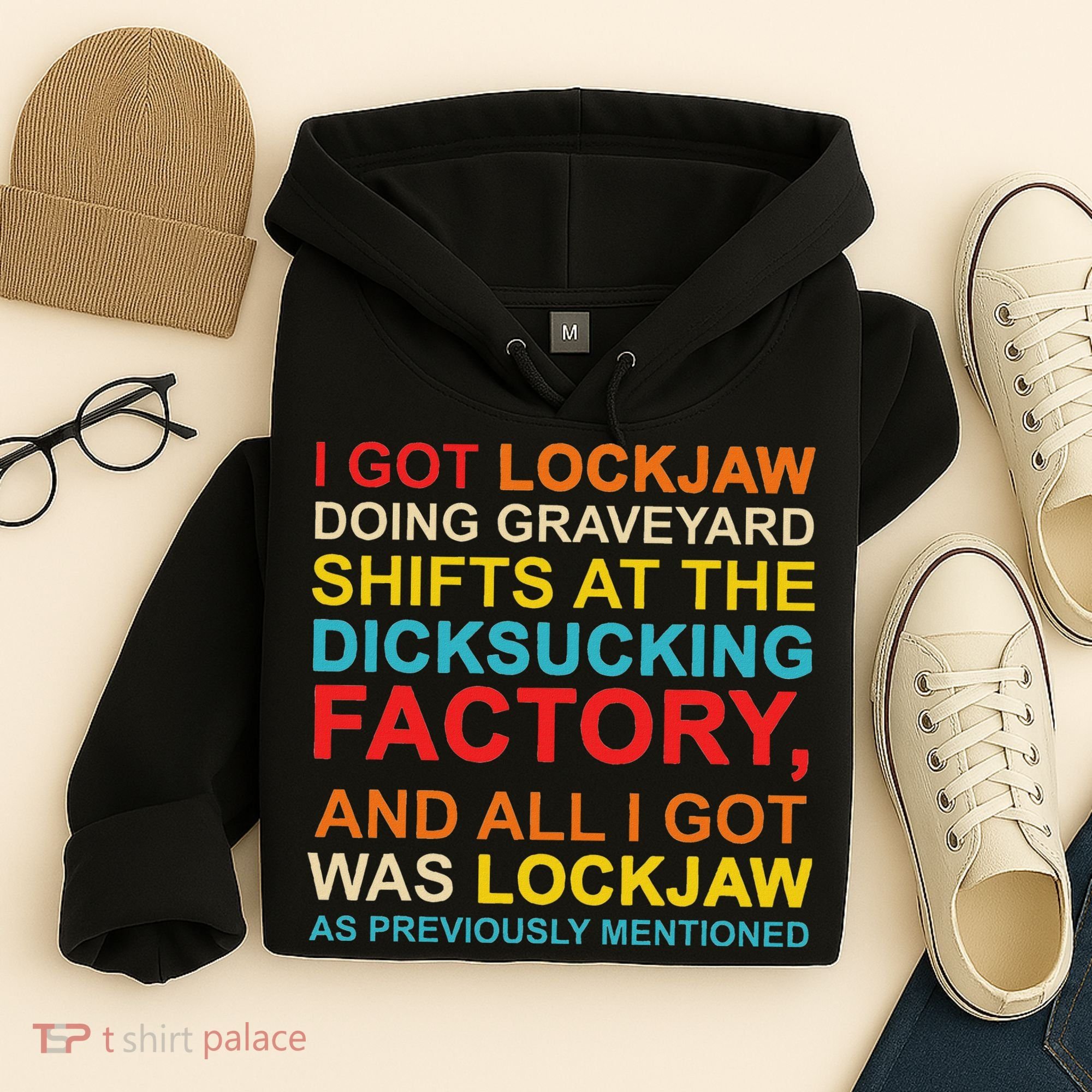 I Got Lockjaw Doing Graveyard Shifts At The Dicksucking Hoodie