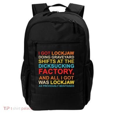 I Got Lockjaw Doing Graveyard Shifts At The Dicksucking Backpack