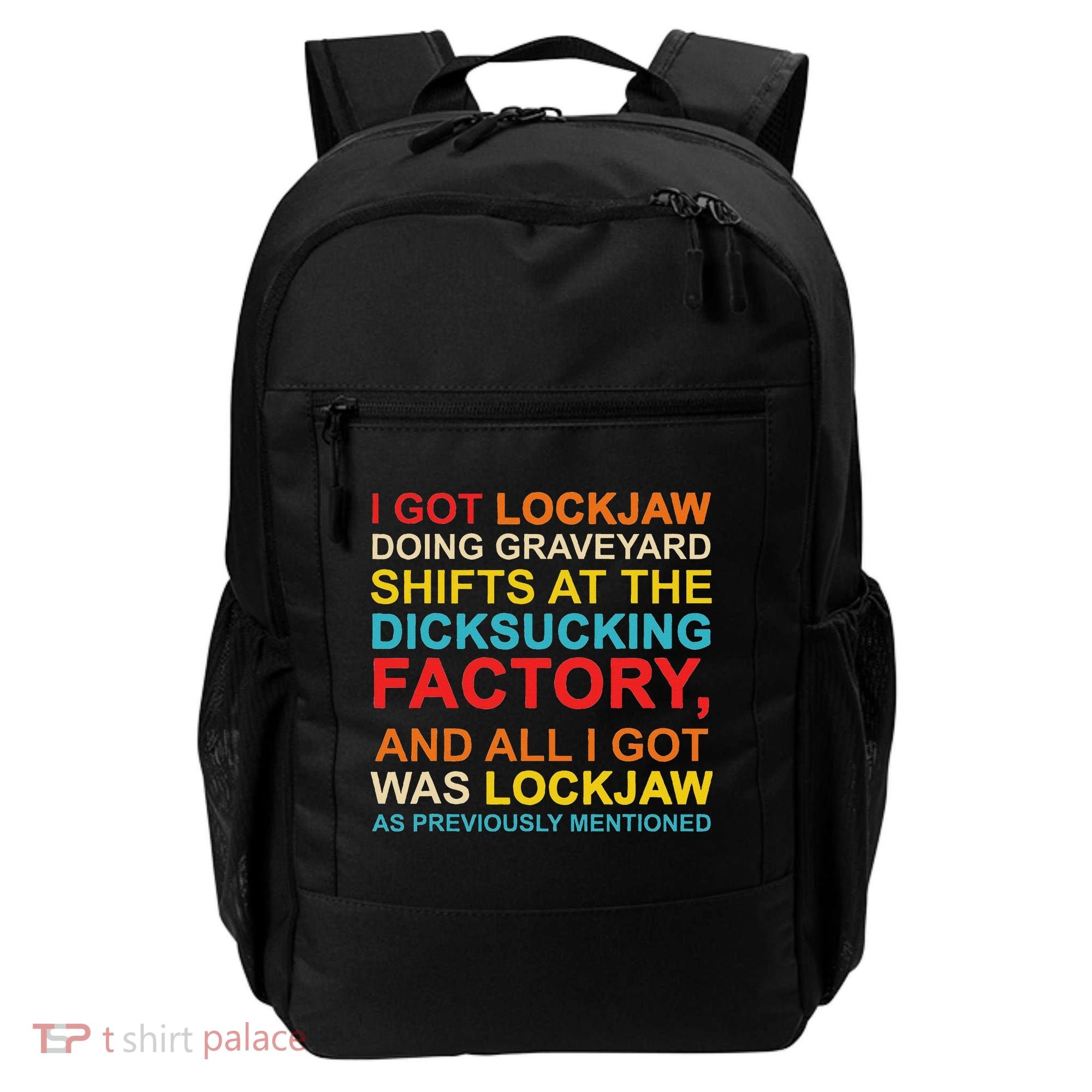 I Got Lockjaw Doing Graveyard Shifts At The Dicksucking Backpack
