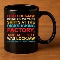 I Got Lockjaw Doing Graveyard Shifts At The Dicksucking 11oz C Handle Ceramic Mug thumb 3