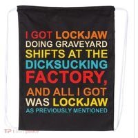 I Got Lockjaw Doing Graveyard Shifts At The Dicksucking Drawstring Bag thumb 0