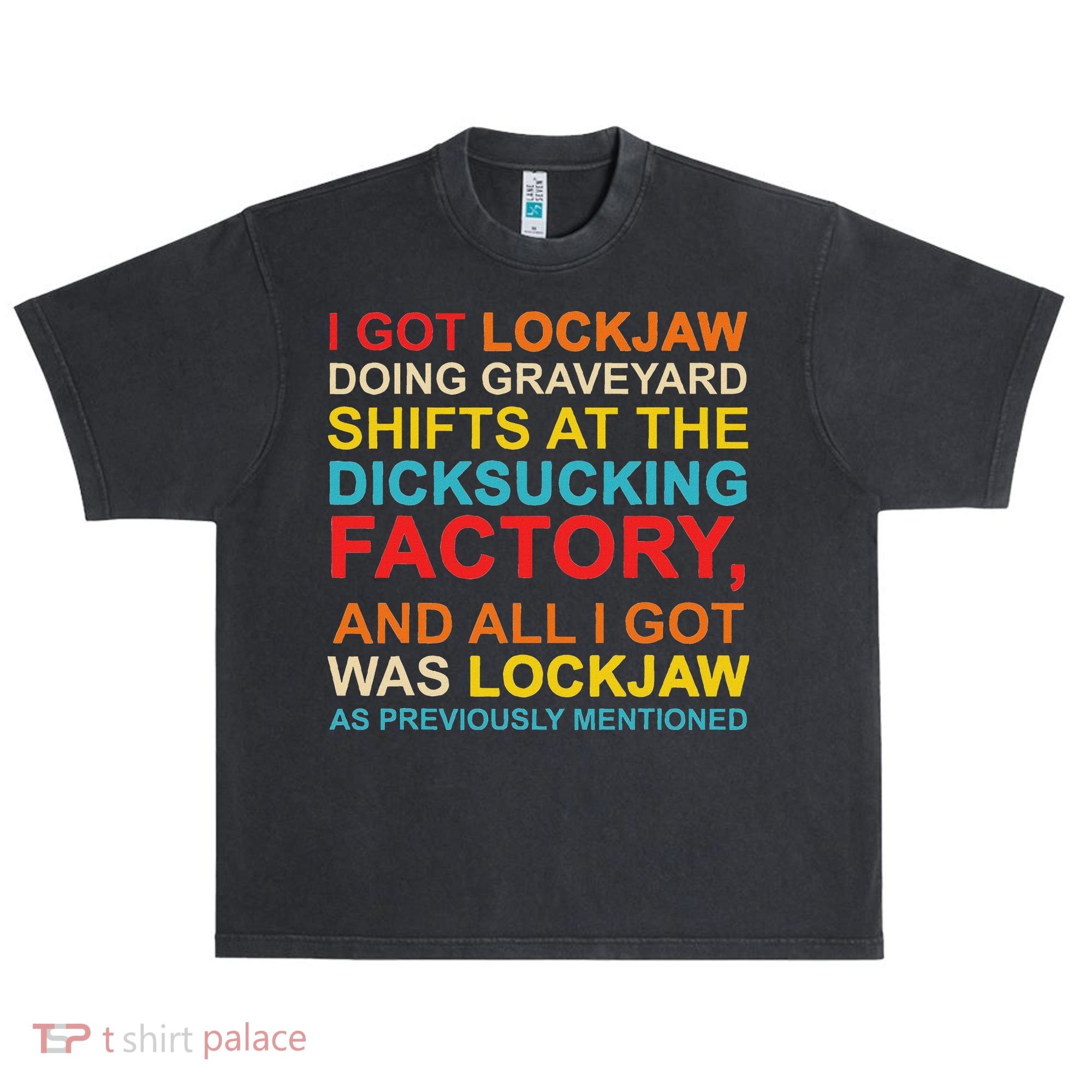 I Got Lockjaw Doing Graveyard Shifts At The Dicksucking Urban Oversized Heavyweight T-Shirt