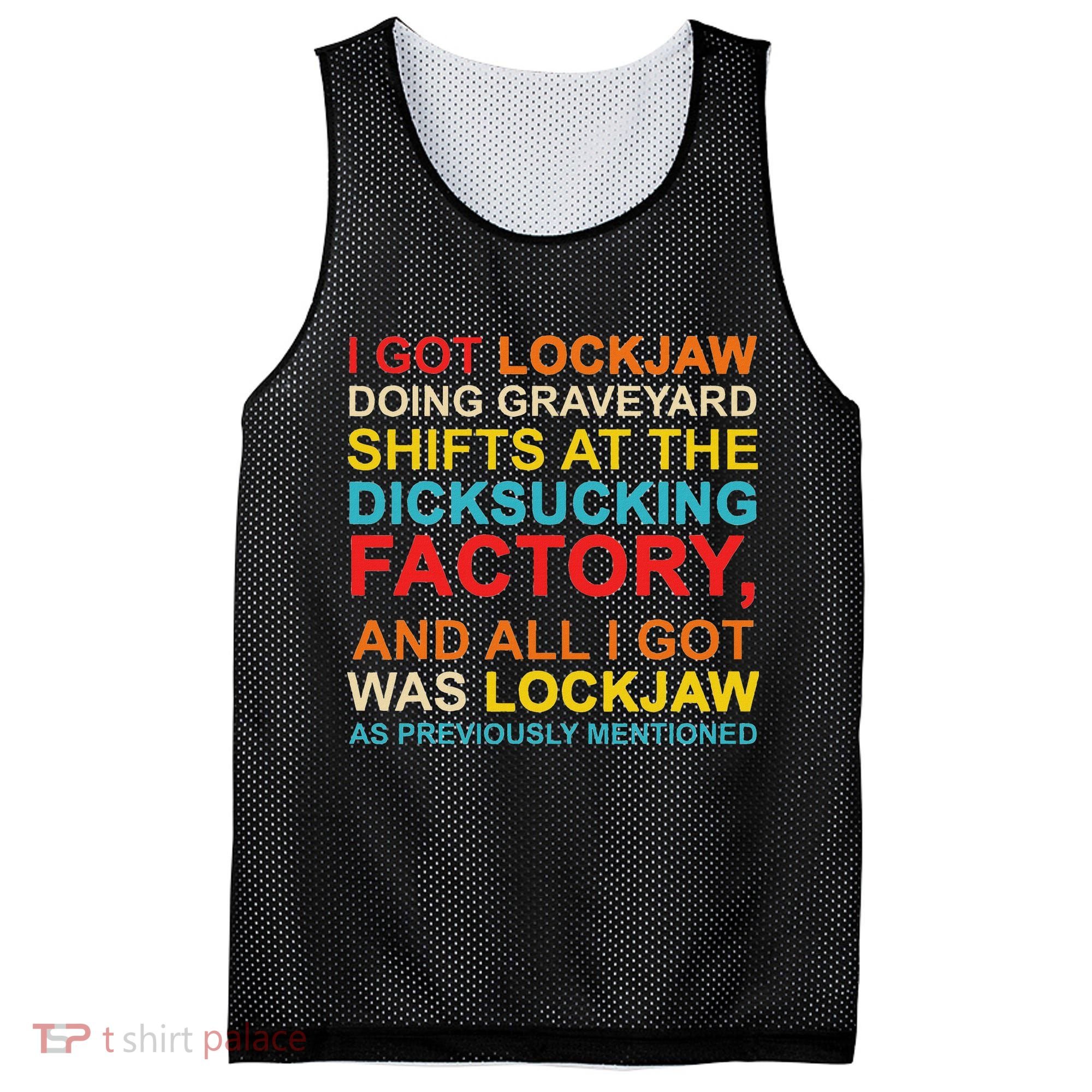 I Got Lockjaw Doing Graveyard Shifts At The Dicksucking Mesh Reversible Basketball Jersey Tank