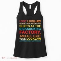 I Got Lockjaw Doing Graveyard Shifts At The Dicksucking Women's Tank Top thumb 0