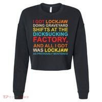 I Got Lockjaw Doing Graveyard Shifts At The Dicksucking Cropped Pullover Crew thumb 0