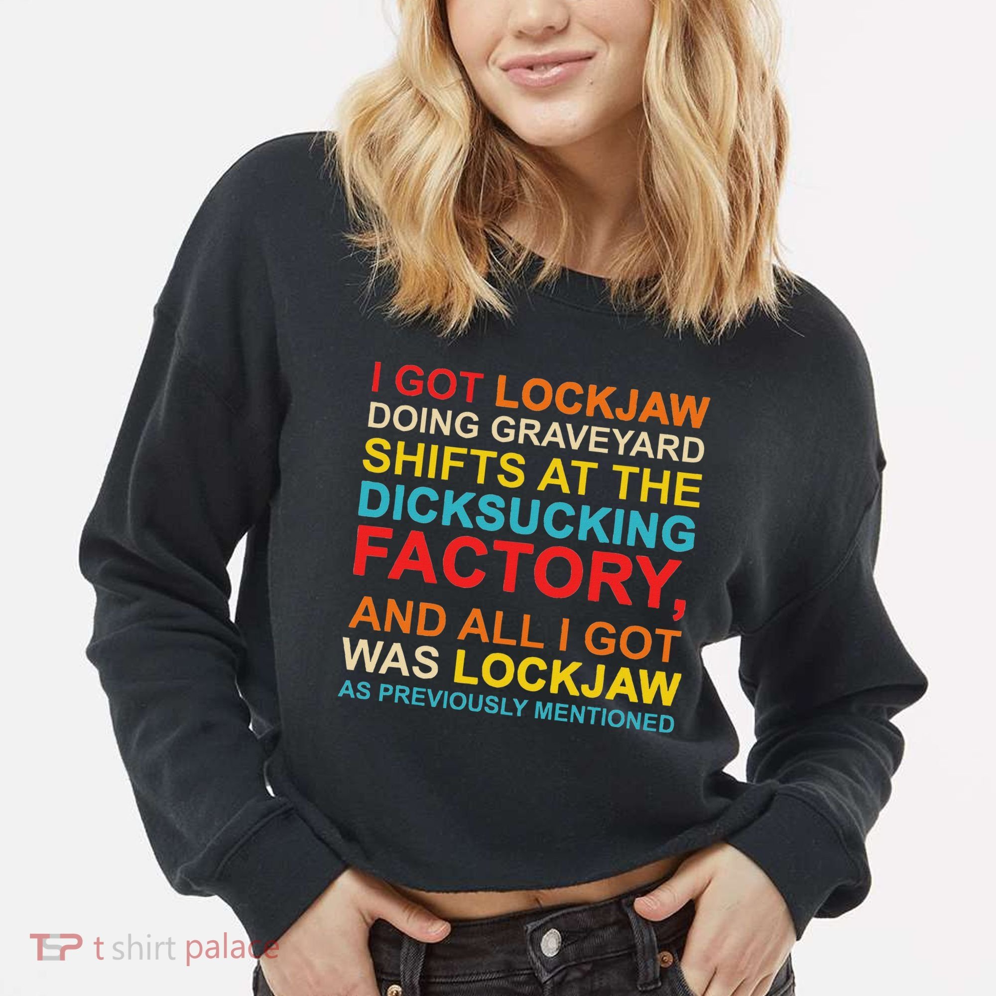 I Got Lockjaw Doing Graveyard Shifts At The Dicksucking Cropped Pullover Crew