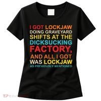 I Got Lockjaw Doing Graveyard Shifts At The Dicksucking Women's T-Shirt thumb 0