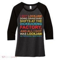 I Got Lockjaw Doing Graveyard Shifts At The Dicksucking Women's Tri-Blend 3/4-Sleeve Raglan Shirt thumb 0