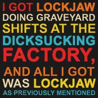 I Got Lockjaw Doing Graveyard Shifts At The Dicksucking Kids Sweatshirt thumb 2