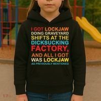 I Got Lockjaw Doing Graveyard Shifts At The Dicksucking Kids Hoodie thumb 3