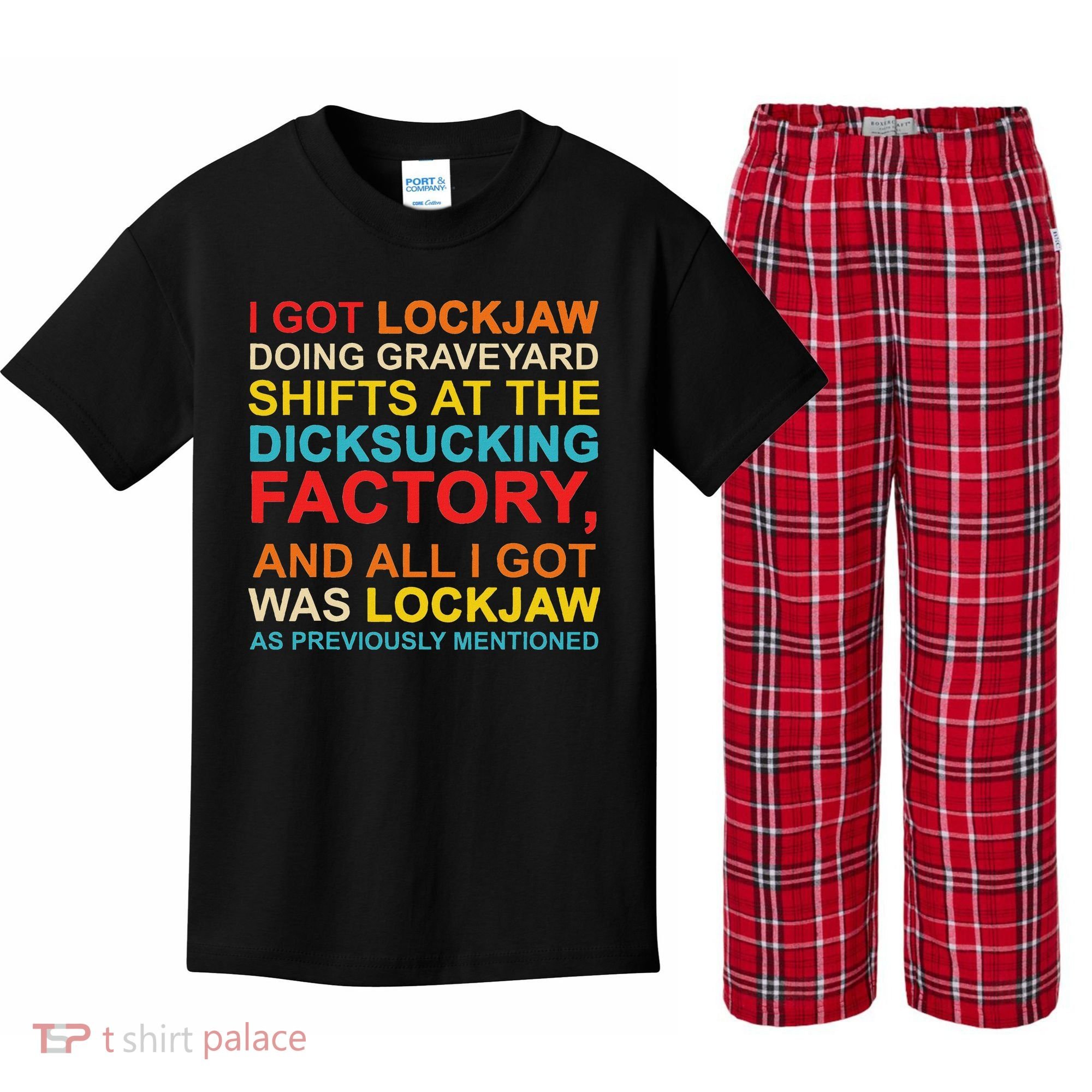 I Got Lockjaw Doing Graveyard Shifts At The Dicksucking Kids Plaid Pajama Set