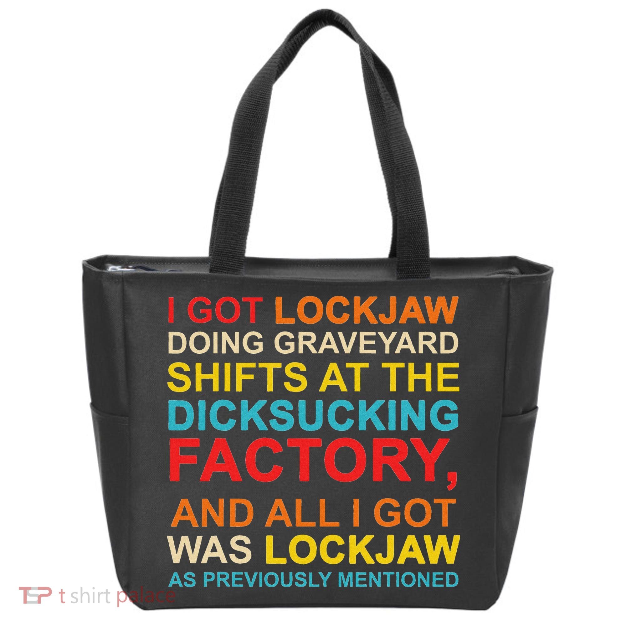 I Got Lockjaw Doing Graveyard Shifts At The Dicksucking Tote Bag