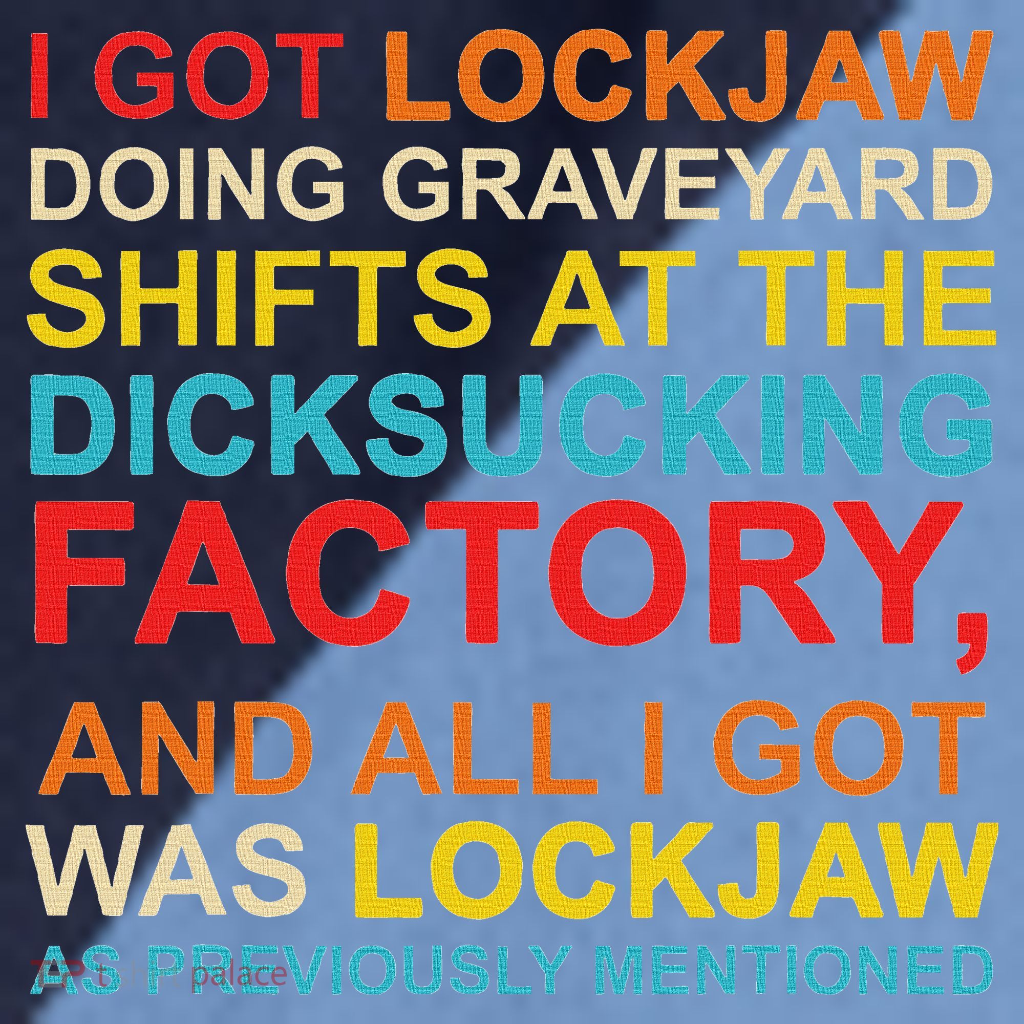 I Got Lockjaw Doing Graveyard Shifts At The Dicksucking Raglan Baseball Sleeve Shirt