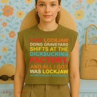 I Got Lockjaw Doing Graveyard Shifts At The Dicksucking Garment-Dyed Women's Muscle Tee thumb 4