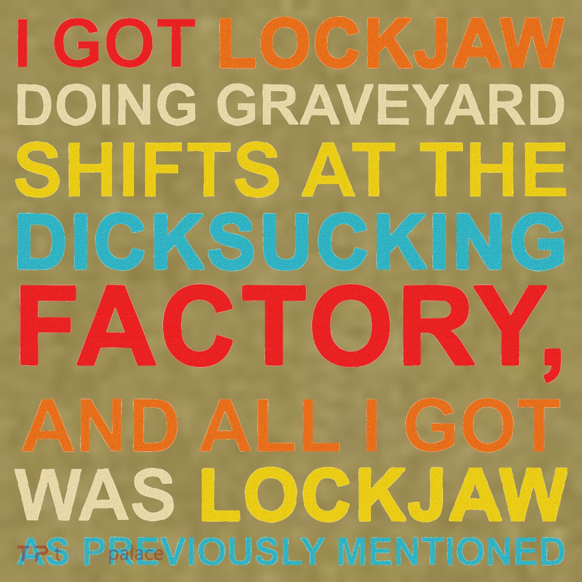 I Got Lockjaw Doing Graveyard Shifts At The Dicksucking Garment-Dyed Women's Muscle Tee