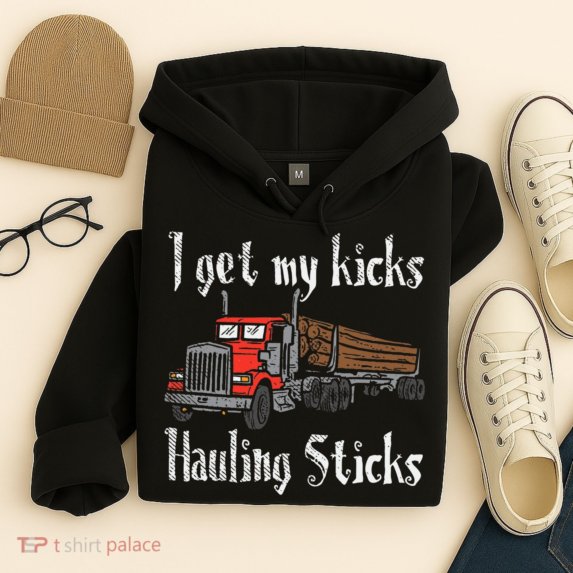 I Get My Kicks Hauling Sticks Log Truck Driver Hauler Hoodie