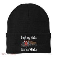 I Get My Kicks Hauling Sticks Log Truck Driver Hauler Beanie thumb 0
