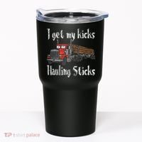 I Get My Kicks Hauling Sticks Log Truck Driver Hauler Tumbler thumb 0