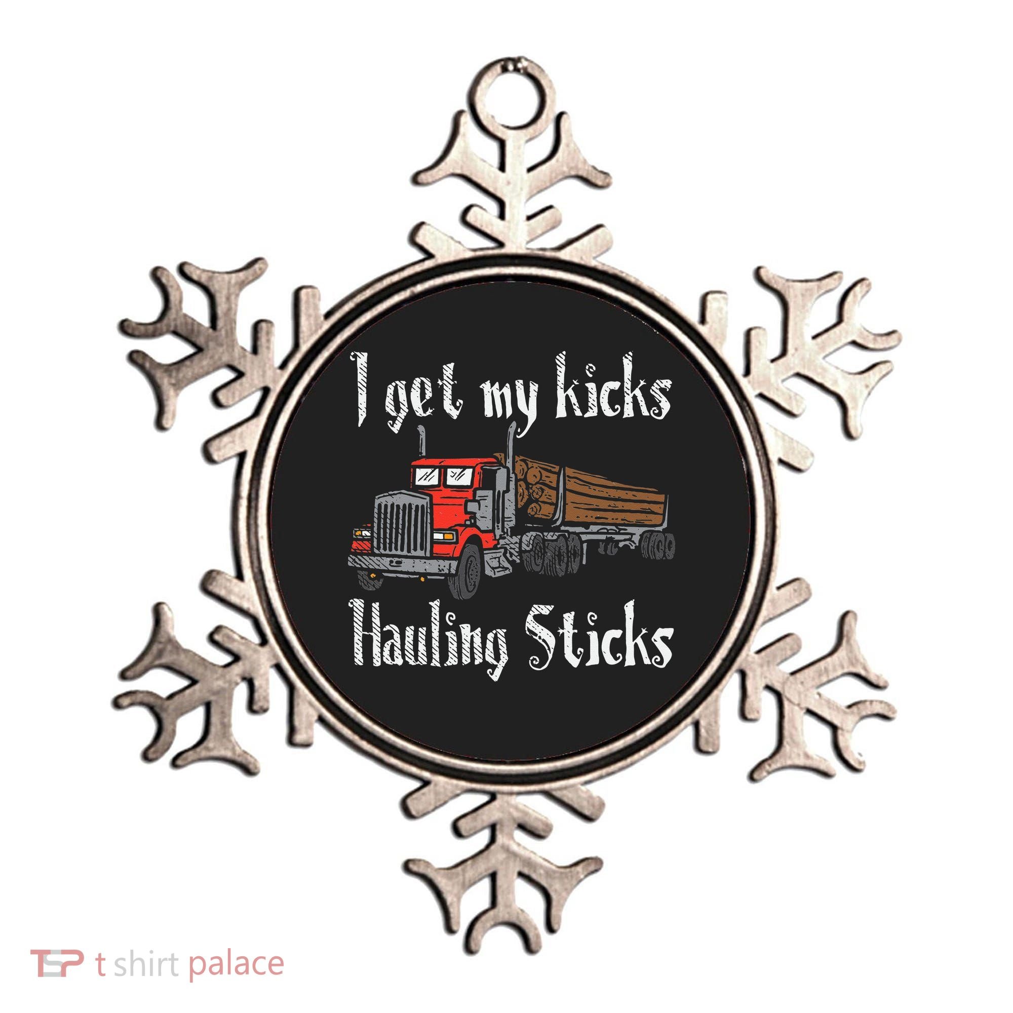 I Get My Kicks Hauling Sticks Log Truck Driver Hauler Ornament