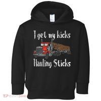 I Get My Kicks Hauling Sticks Log Truck Driver Hauler Toddler Hoodie thumb 0