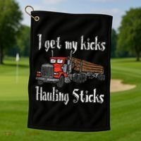I Get My Kicks Hauling Sticks Log Truck Driver Hauler Golf Towel thumb 1