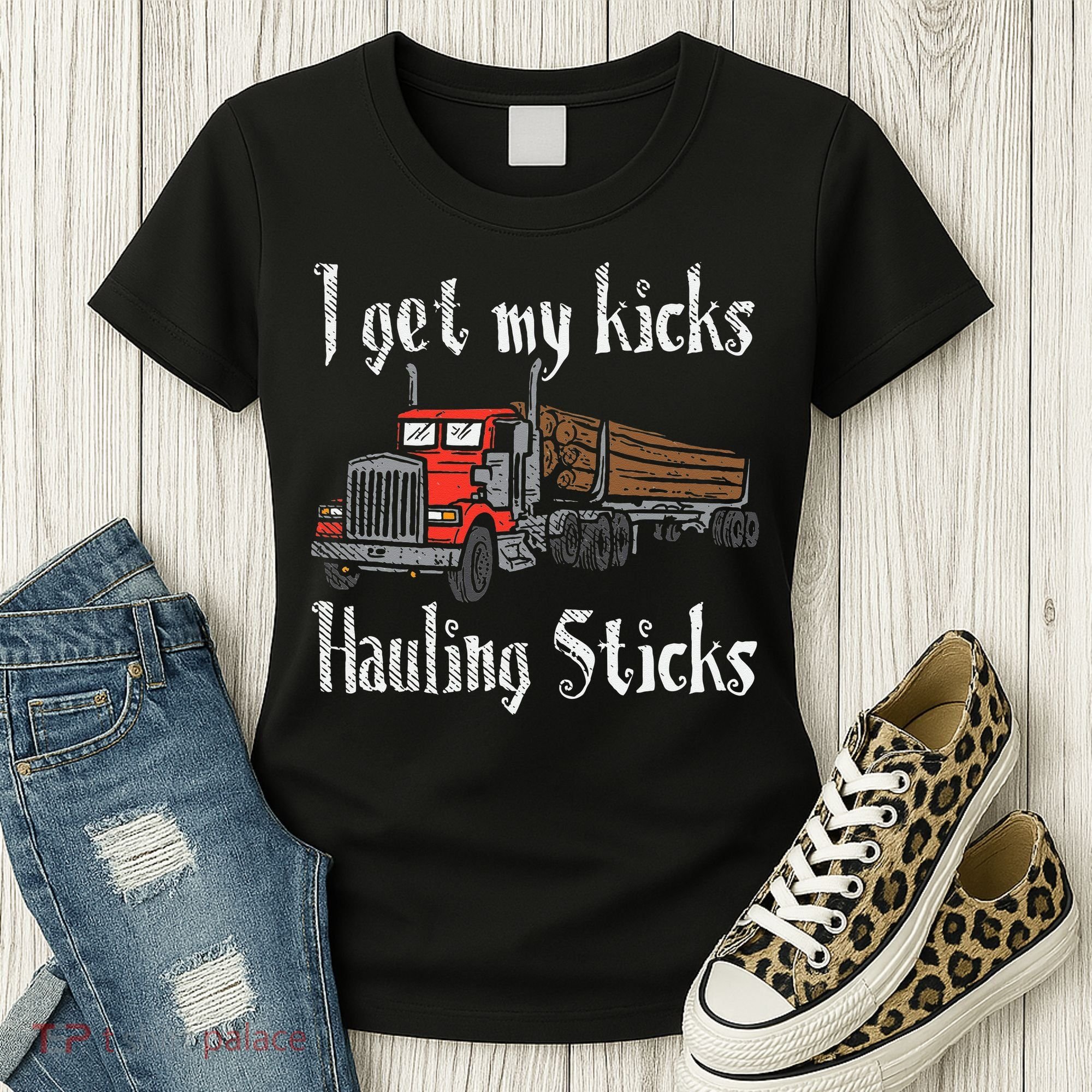 I Get My Kicks Hauling Sticks Log Truck Driver Hauler Women's T-Shirt