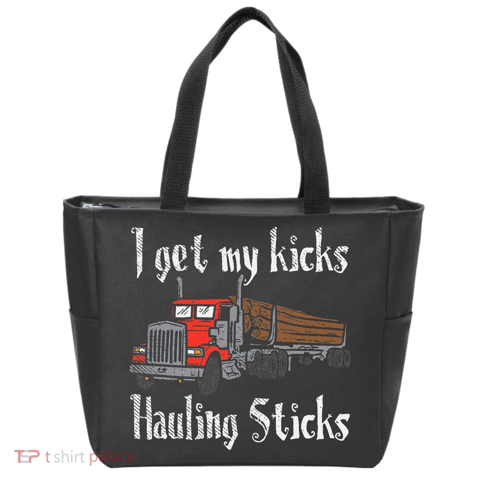 I Get My Kicks Hauling Sticks Log Truck Driver Hauler Tote Bag