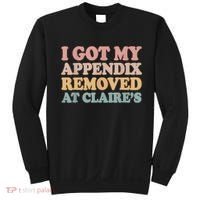 I Got My Appendix Removed At Claire Mental Health Awareness Sweatshirt thumb 0
