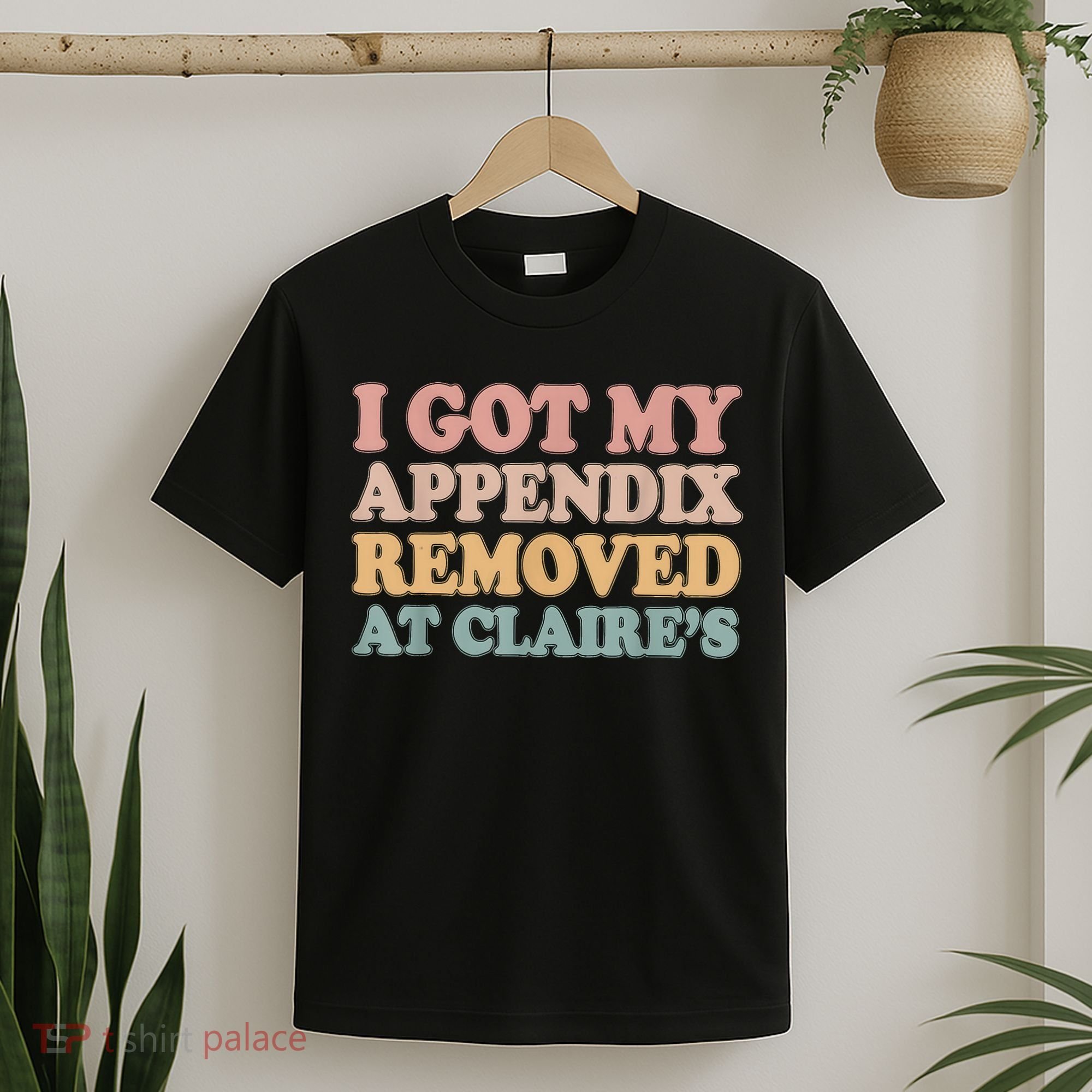 I Got My Appendix Removed At Claire Mental Health Awareness T-Shirt
