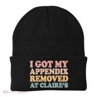 I Got My Appendix Removed At Claire Mental Health Awareness Beanie thumb 0