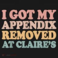 I Got My Appendix Removed At Claire Mental Health Awareness Women's Hoodie thumb 2