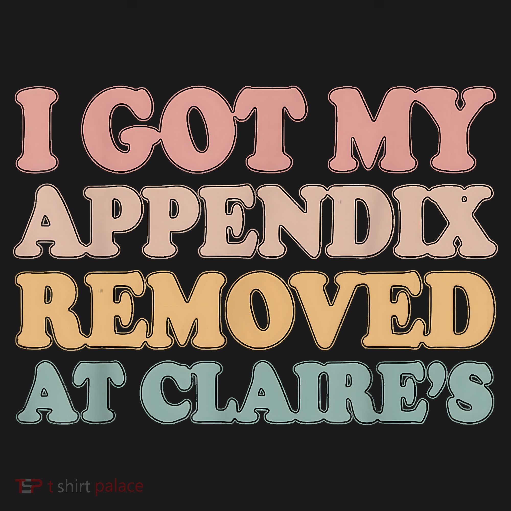 I Got My Appendix Removed At Claire Mental Health Awareness Women's Hoodie