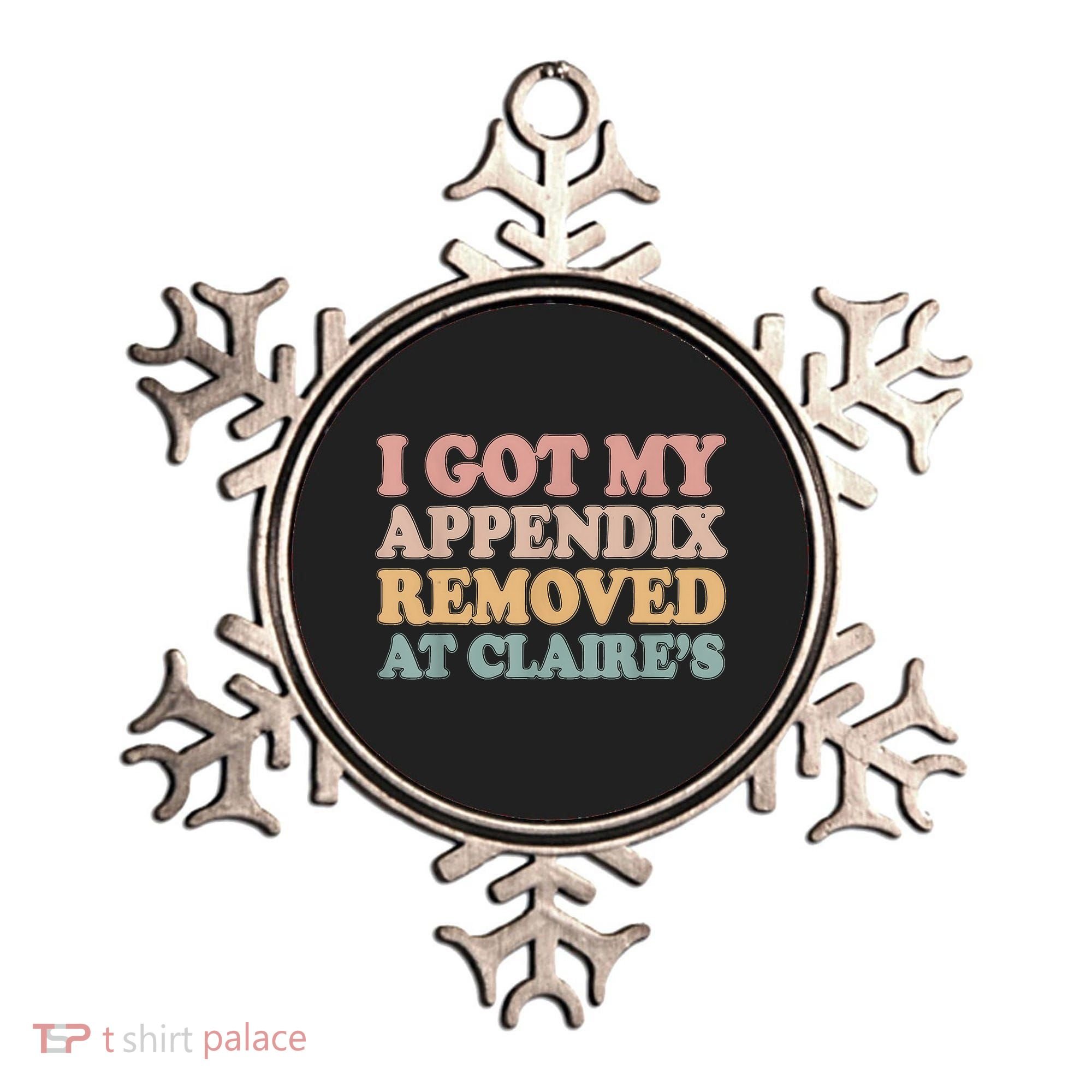 I Got My Appendix Removed At Claire Mental Health Awareness Ornament