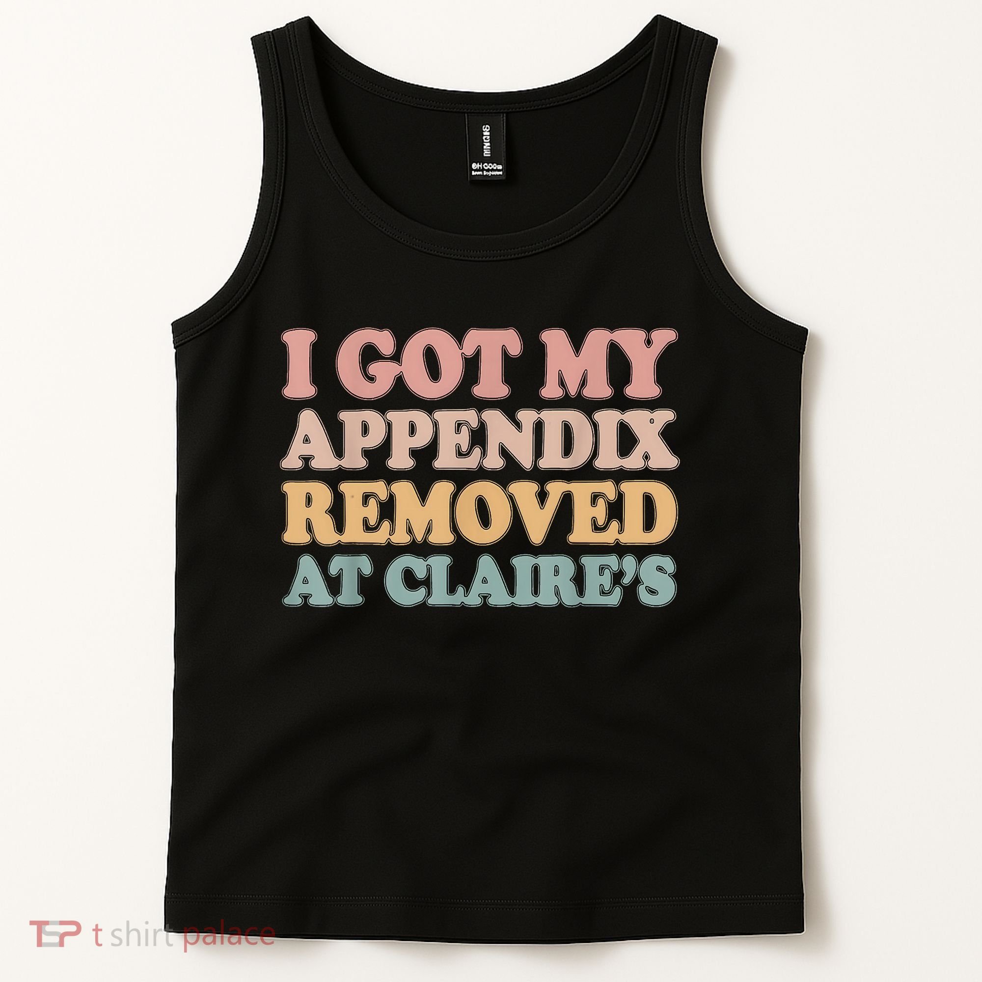 I Got My Appendix Removed At Claire Mental Health Awareness Tank Top