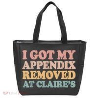I Got My Appendix Removed At Claire Mental Health Awareness Tote Bag thumb 0