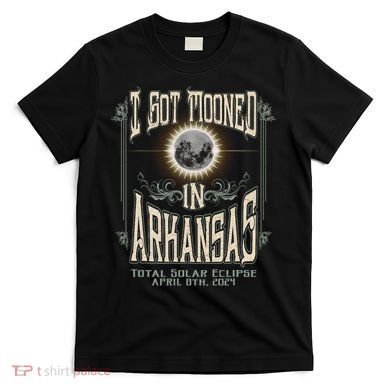 I Got Mooned In Arkansas Total Solar Eclipse 2024 T-Shirt
