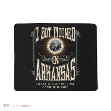 I Got Mooned In Arkansas Total Solar Eclipse 2024 Mousepad