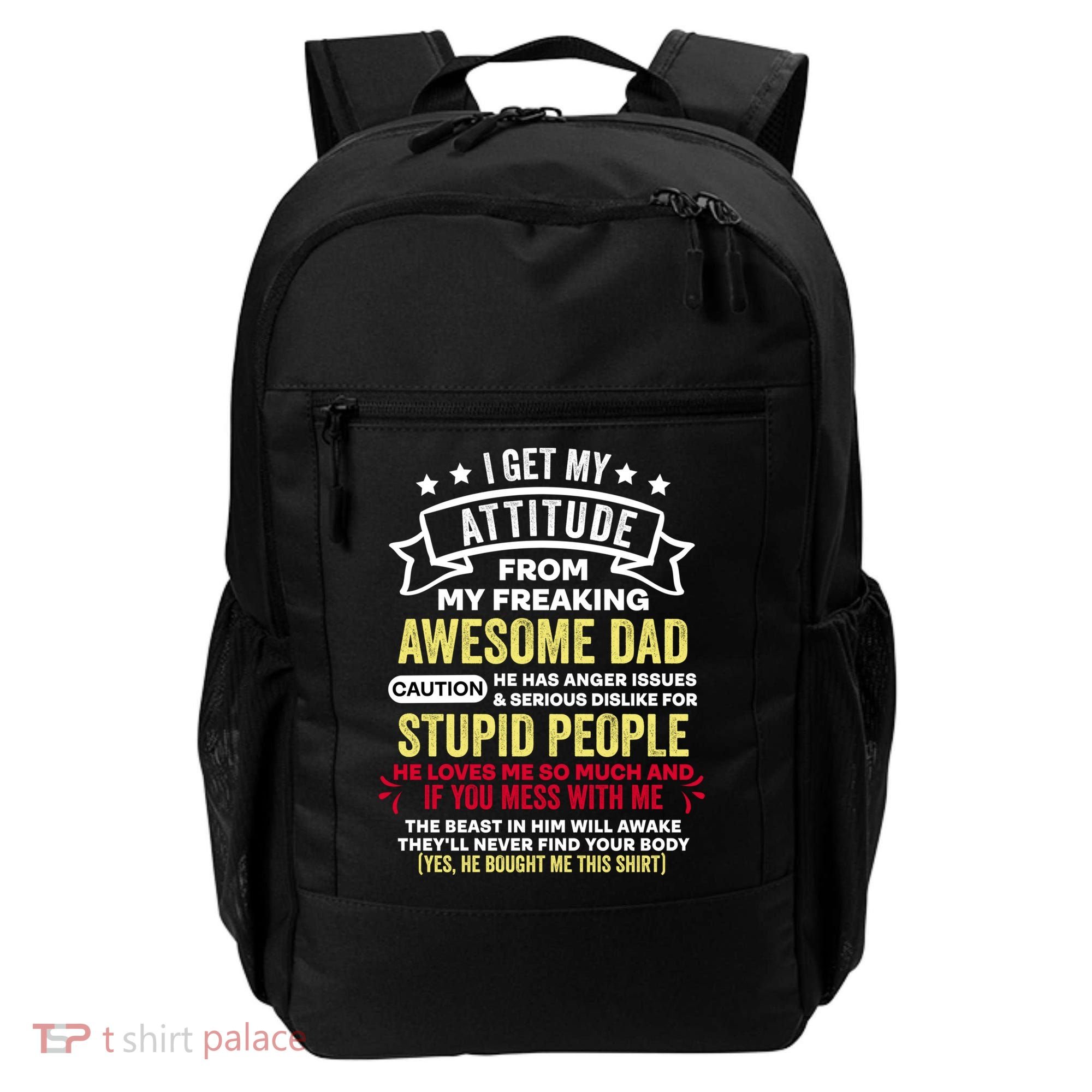 i get my attitude from my dad Backpack