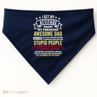 i get my attitude from my dad USA-Made Doggie Bandana thumb 0