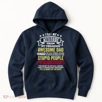 i get my attitude from my dad Hoodie thumb 0
