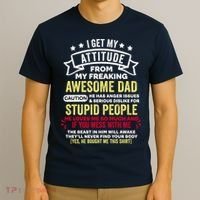 i get my attitude from my dad T-Shirt thumb 3