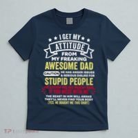i get my attitude from my dad T-Shirt thumb 5