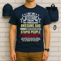 i get my attitude from my dad T-Shirt thumb 6