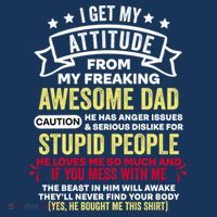 i get my attitude from my dad Button thumb 1