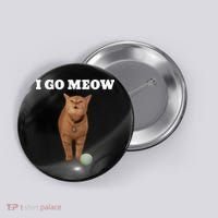 I Go Meow Cat Meme Button thumb 0